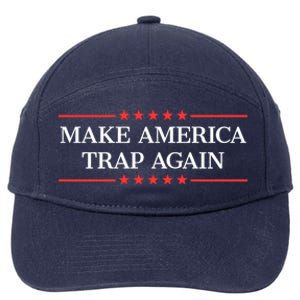 Make America Trap Again Gift 7-Panel Snapback Hat