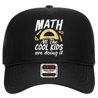 Math All The Cool Are Doing It School Funny Mathematics High Crown Mesh Back Trucker Hat