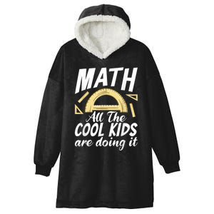 Math All The Cool Are Doing It School Funny Mathematics Hooded Wearable Blanket