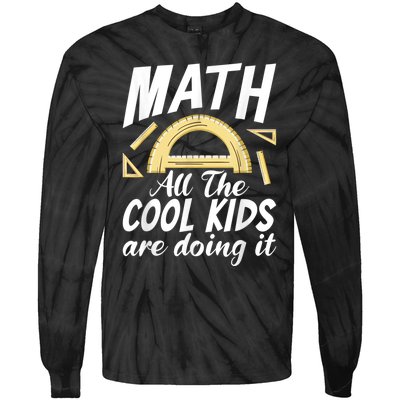 Math All The Cool Are Doing It School Funny Mathematics Tie-Dye Long Sleeve Shirt