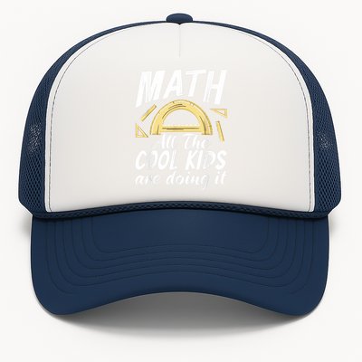 Math All The Cool Are Doing It School Funny Mathematics Trucker Hat