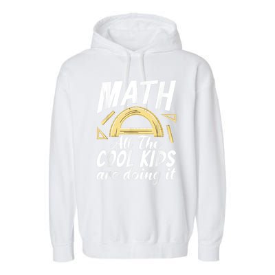 Math All The Cool Are Doing It School Funny Mathematics Garment-Dyed Fleece Hoodie