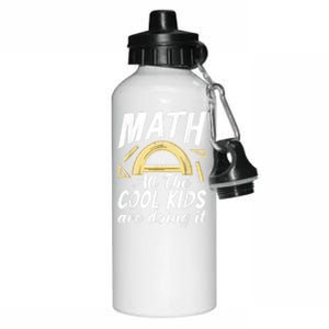 Math All The Cool Are Doing It School Funny Mathematics Aluminum Water Bottle