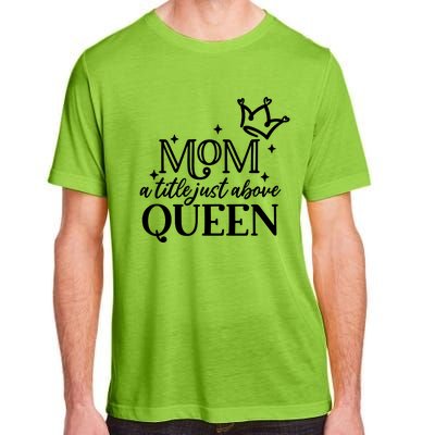 Mom A Title Above Queen Adult ChromaSoft Performance T-Shirt