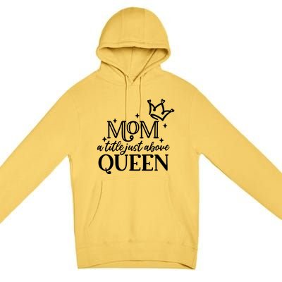 Mom A Title Above Queen Premium Pullover Hoodie