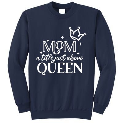 Mom A Title Above Queen Sweatshirt