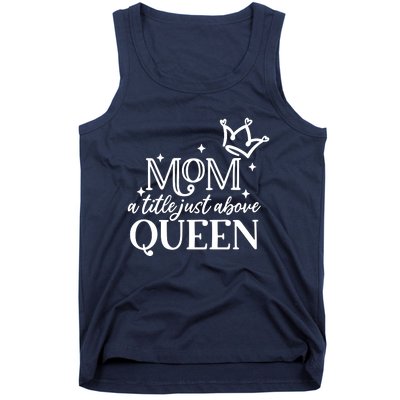 Mom A Title Above Queen Tank Top