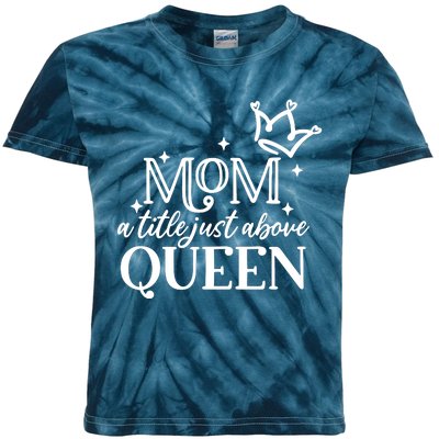 Mom A Title Above Queen Kids Tie-Dye T-Shirt