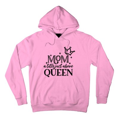 Mom A Title Above Queen Hoodie