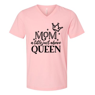 Mom A Title Above Queen V-Neck T-Shirt