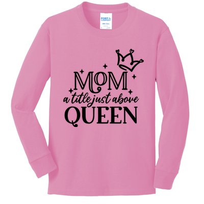 Mom A Title Above Queen Kids Long Sleeve Shirt