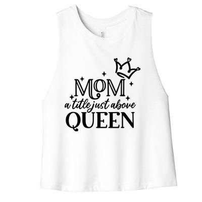 Mom A Title Above Queen Women's Racerback Cropped Tank