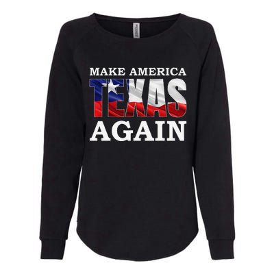 Make America Texas Again Texas Pride Patriotic Womens California Wash Sweatshirt