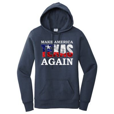 Make America Texas Again Texas Pride Patriotic Women's Pullover Hoodie