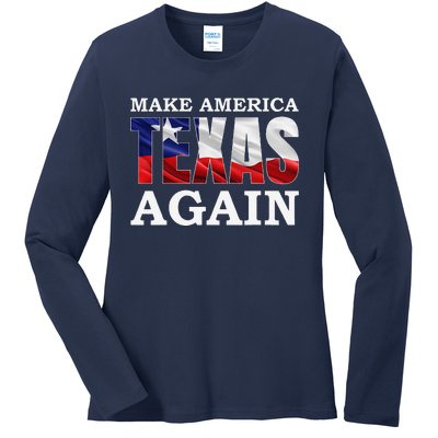 Make America Texas Again Texas Pride Patriotic Ladies Long Sleeve Shirt