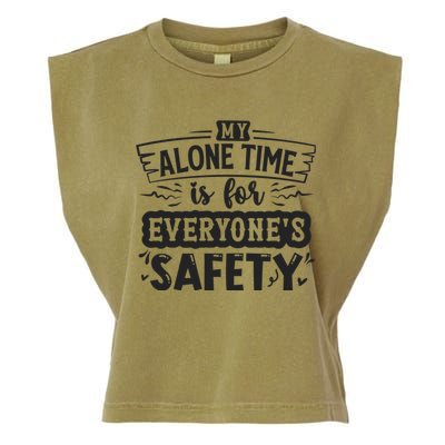 My Alone Time Is For Everyone’S Safety Garment-Dyed Women's Muscle Tee