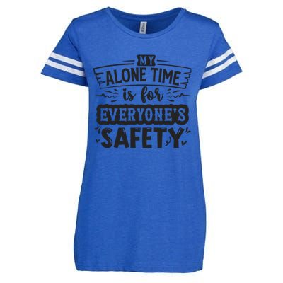 My Alone Time Is For Everyone’S Safety Enza Ladies Jersey Football T-Shirt