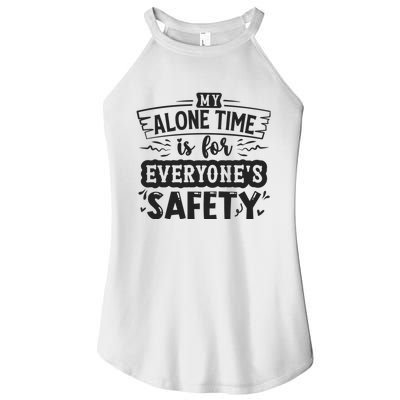 My Alone Time Is For Everyone’S Safety Women’s Perfect Tri Rocker Tank