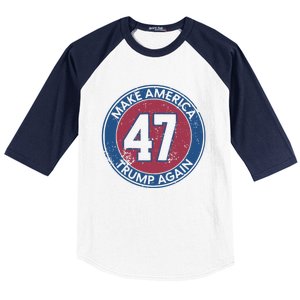 Make America Trump Again Trump 47 2024 Cool Gift Baseball Sleeve Shirt