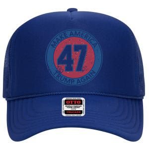 Make America Trump Again Trump 47 2024 Cool Gift High Crown Mesh Back Trucker Hat