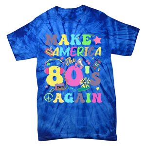 Make America The 80s Again Groovy Retro 80s Eighties Vibe Cute Gift Tie-Dye T-Shirt