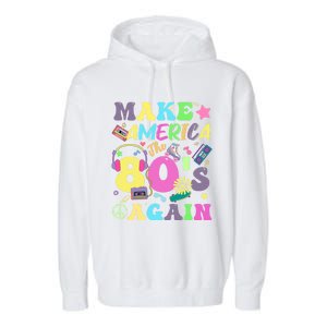 Make America The 80s Again Groovy Retro 80s Eighties Vibe Cute Gift Garment-Dyed Fleece Hoodie