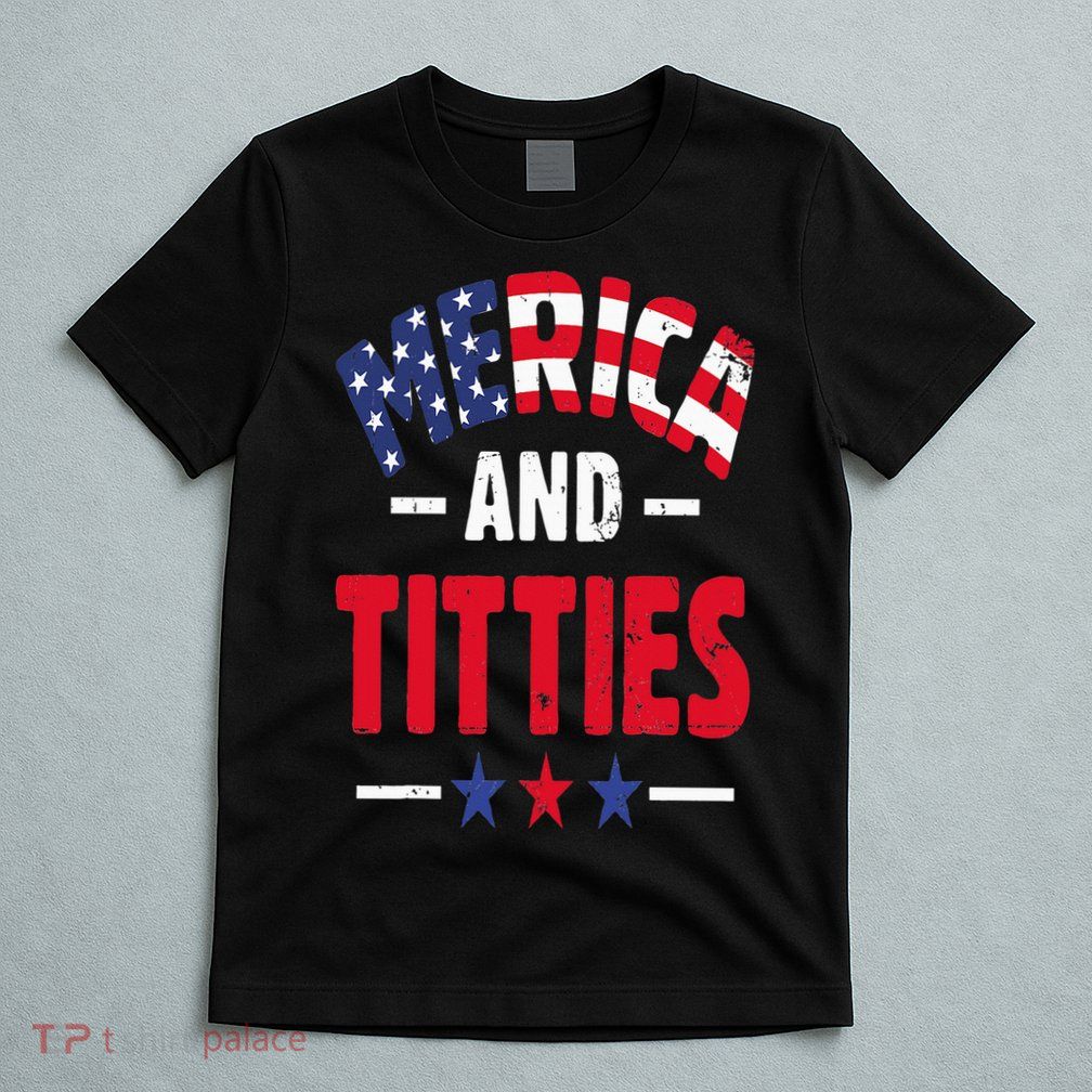 Merica And Titties T-Shirt