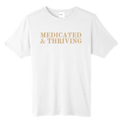 Medicated And Thriving Tall Fusion ChromaSoft Performance T-Shirt