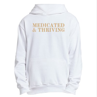 Medicated And Thriving Urban Pullover Hoodie