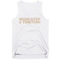 Medicated And Thriving Tank Top