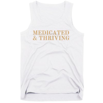 Medicated And Thriving Tank Top