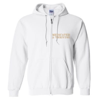 Medicated And Thriving Full Zip Hoodie