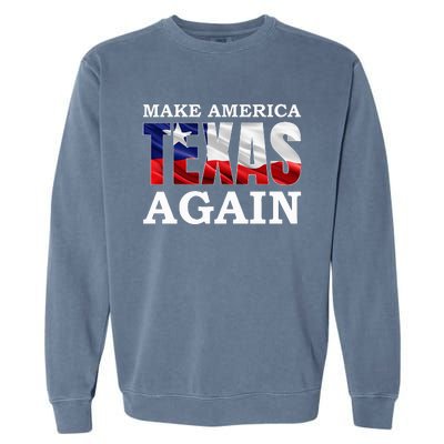 Make America Texas Again Garment-Dyed Sweatshirt