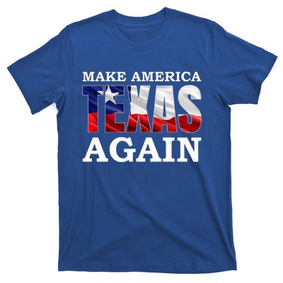 Make America Texas Again T-Shirt