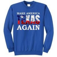 Make America Texas Again Tall Sweatshirt