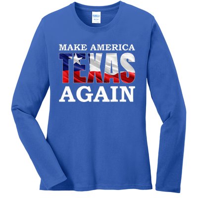 Make America Texas Again Ladies Long Sleeve Shirt