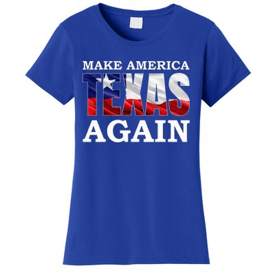 Make America Texas Again Women's T-Shirt