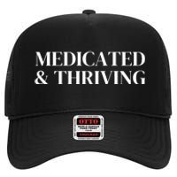 Medicated And Thriving High Crown Mesh Back Trucker Hat