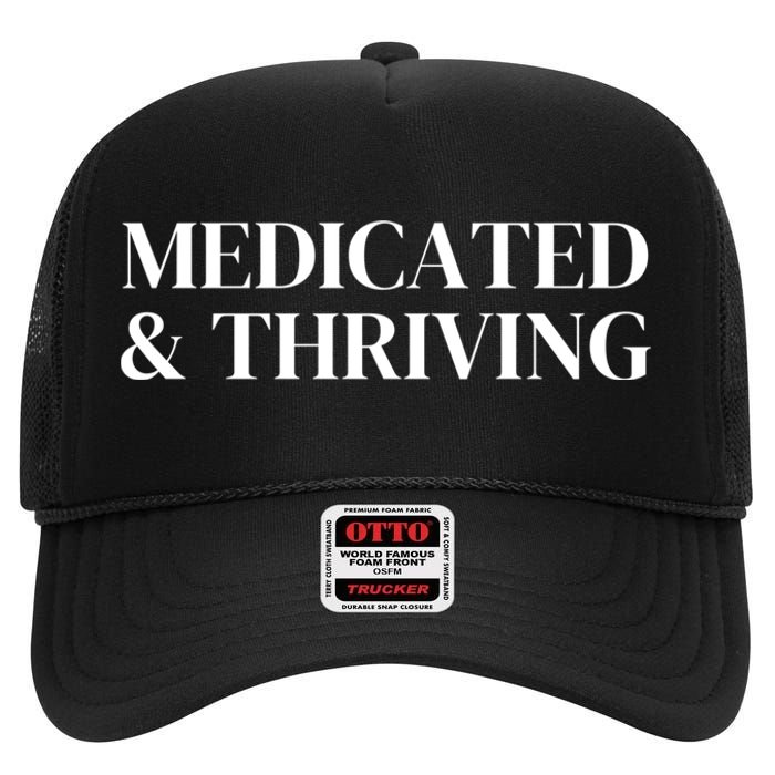 Medicated And Thriving High Crown Mesh Back Trucker Hat