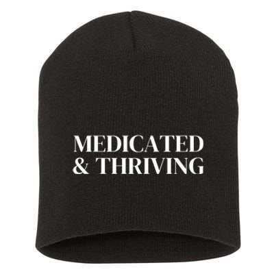 Medicated And Thriving Short Acrylic Beanie