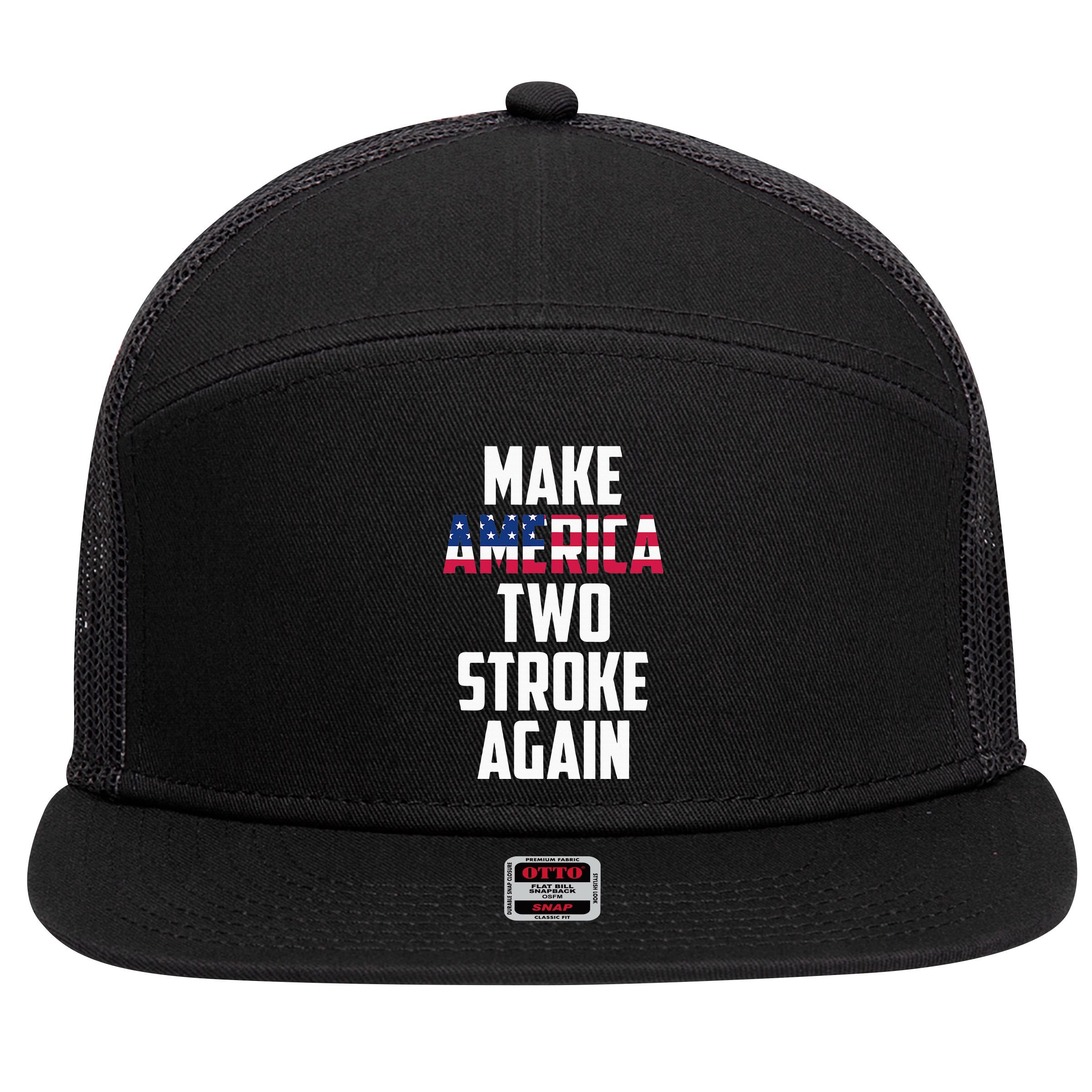 Make America Two Stroke Again Bikers Motorcycle 7 Panel Mesh Trucker Snapback Hat