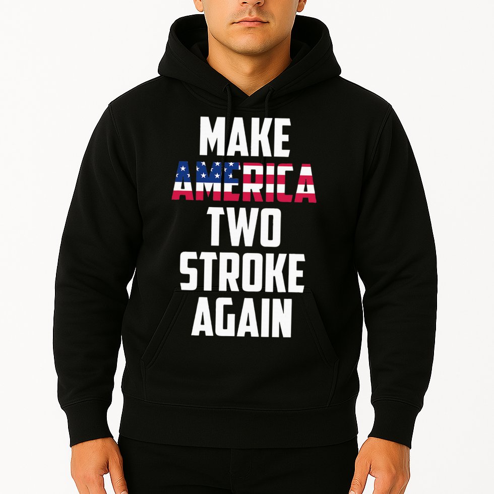 Make America Two Stroke Again Bikers Motorcycle Hoodie