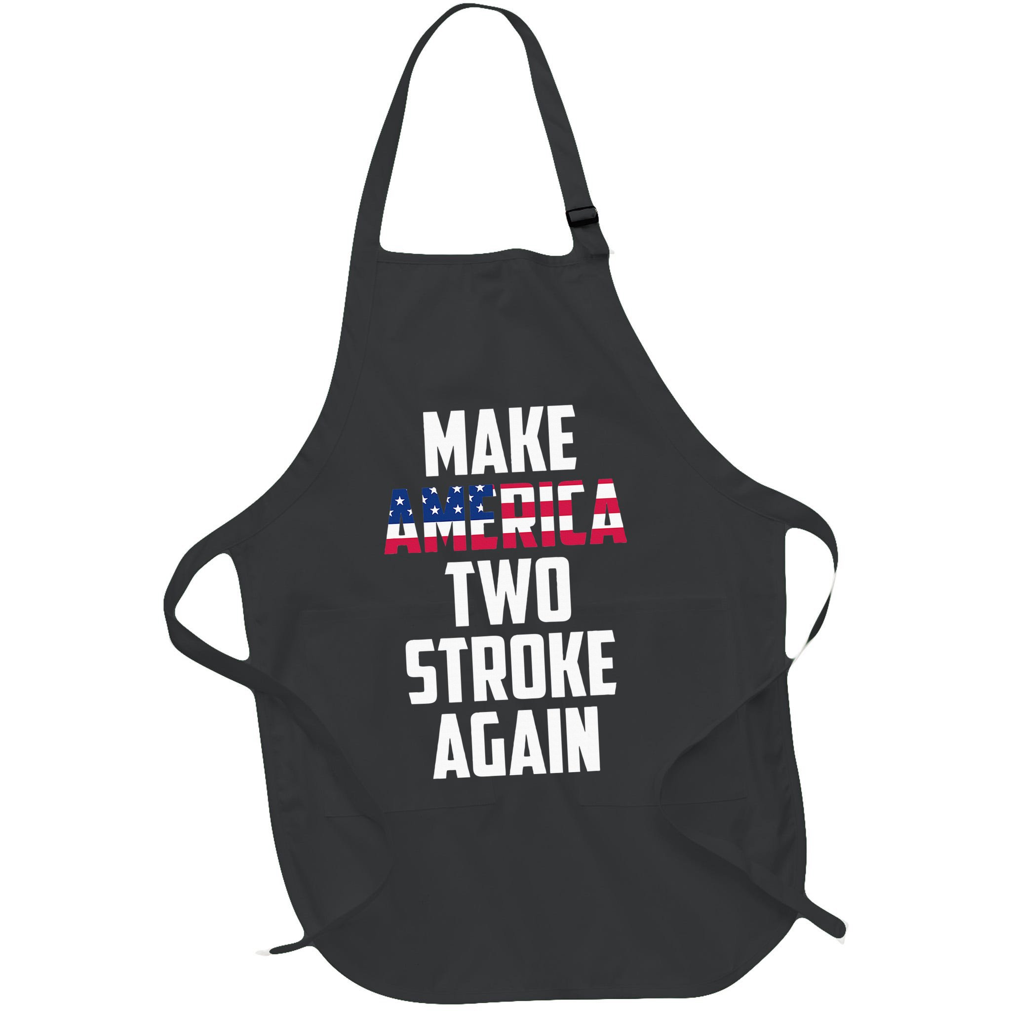 Make America Two Stroke Again Bikers Motorcycle Apron