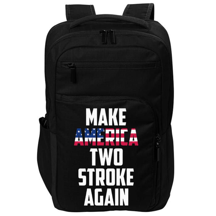 Make America Two Stroke Again Bikers Motorcycle Impact Tech Backpack
