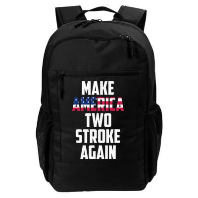 Make America Two Stroke Again Bikers Motorcycle Backpack