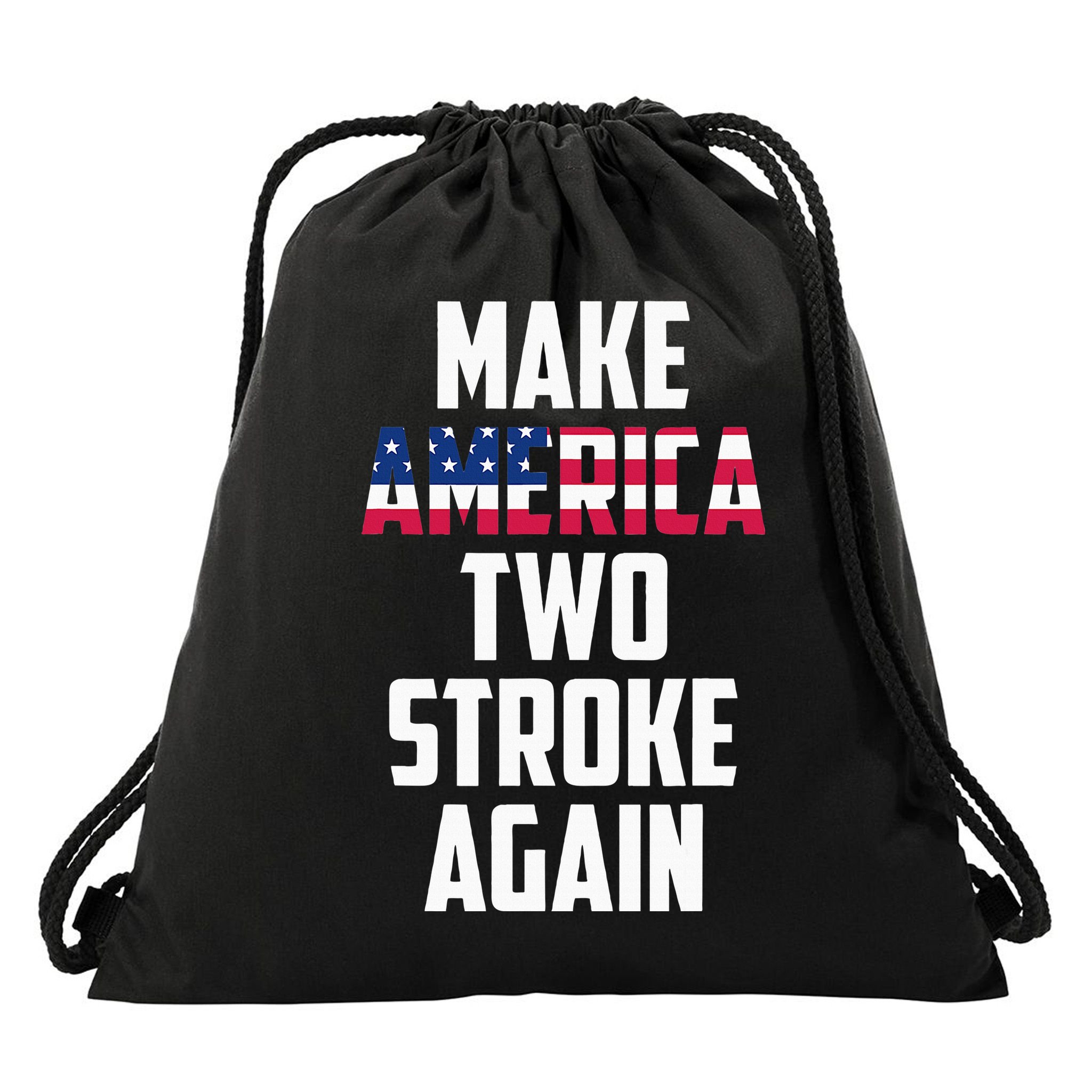 Make America Two Stroke Again Bikers Motorcycle Drawstring Bag