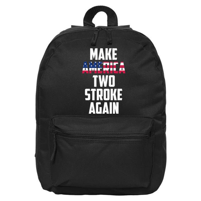Make America Two Stroke Again Bikers Motorcycle 16 in Basic Backpack