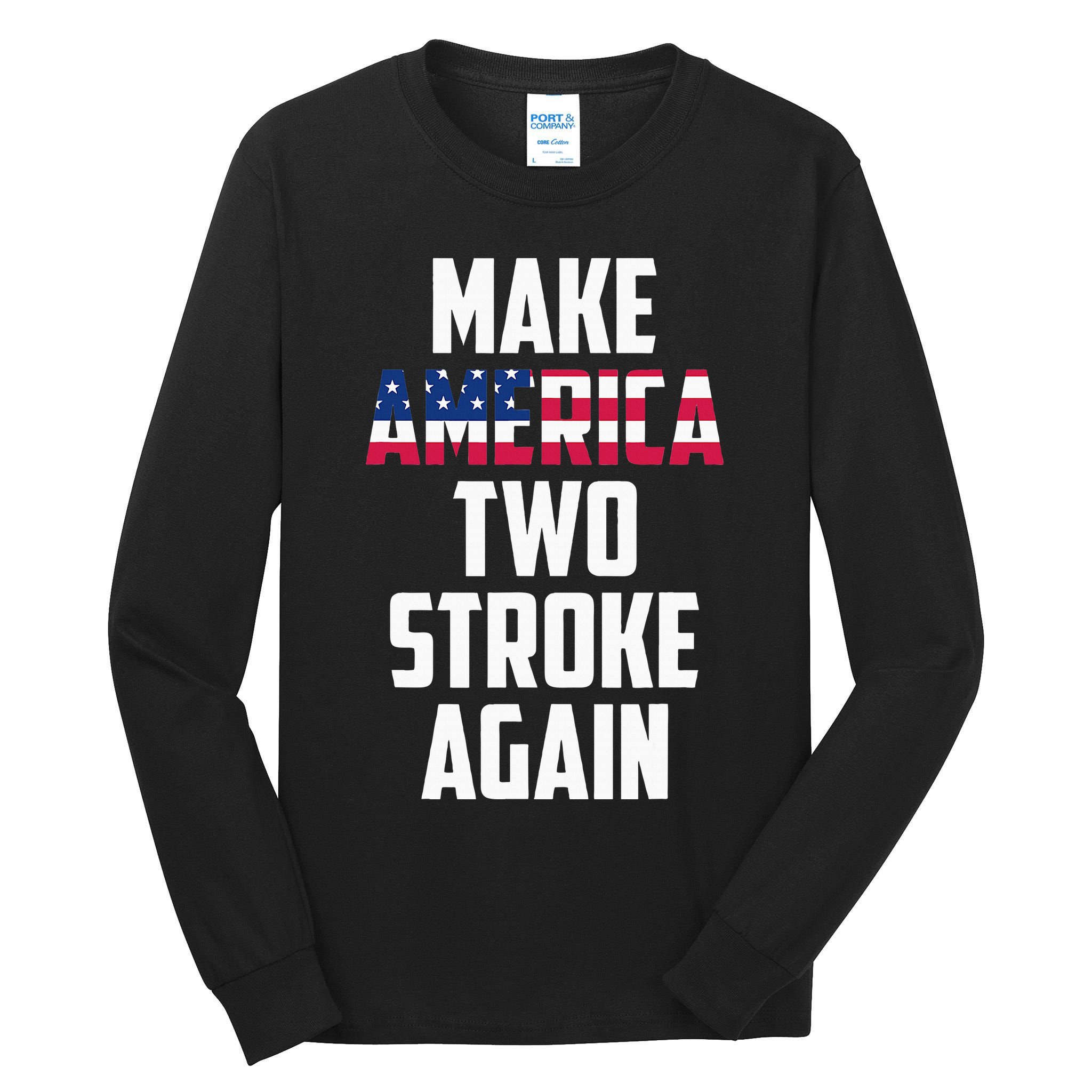 Make America Two Stroke Again Bikers Motorcycle Tall Long Sleeve T-Shirt