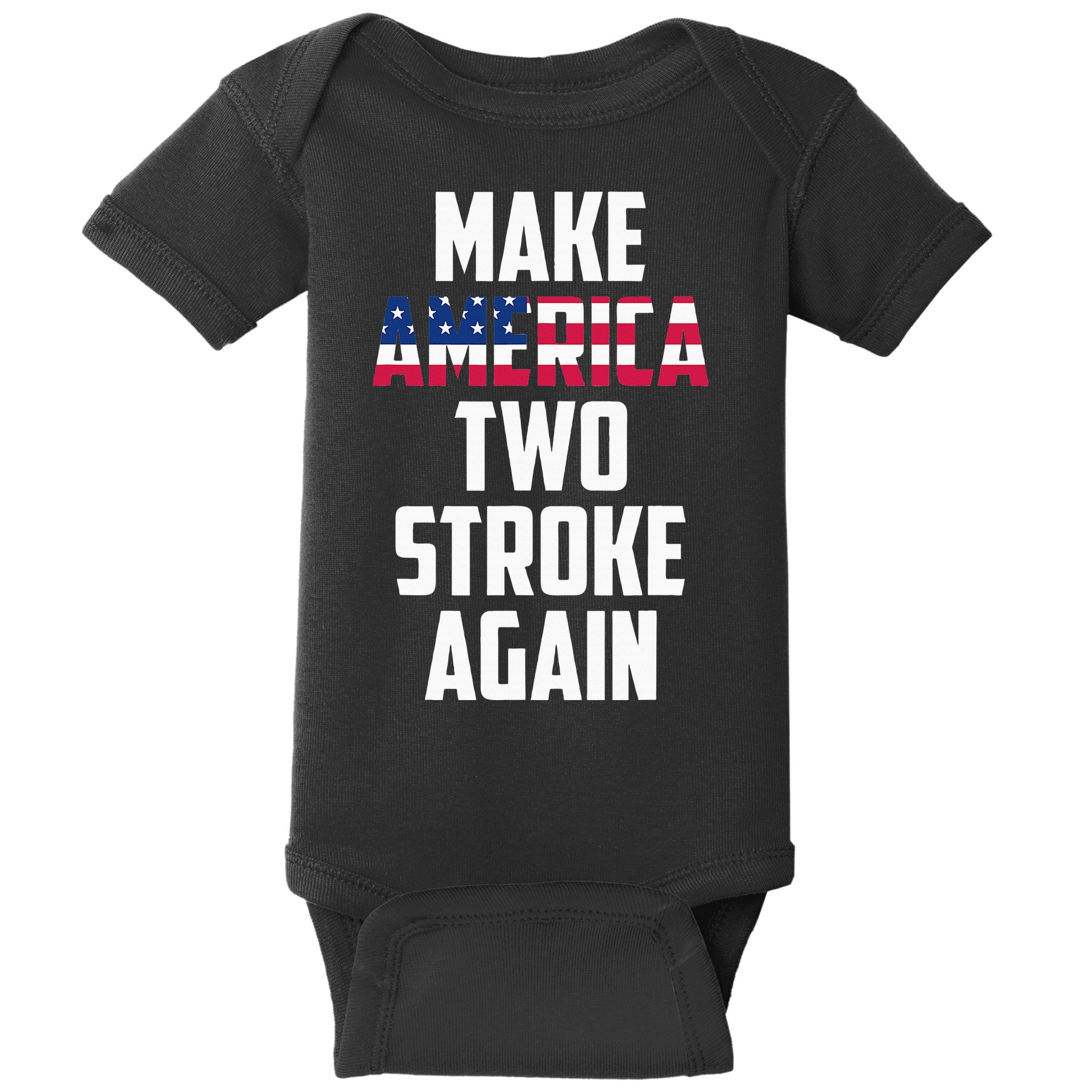Make America Two Stroke Again Bikers Motorcycle Baby Bodysuit