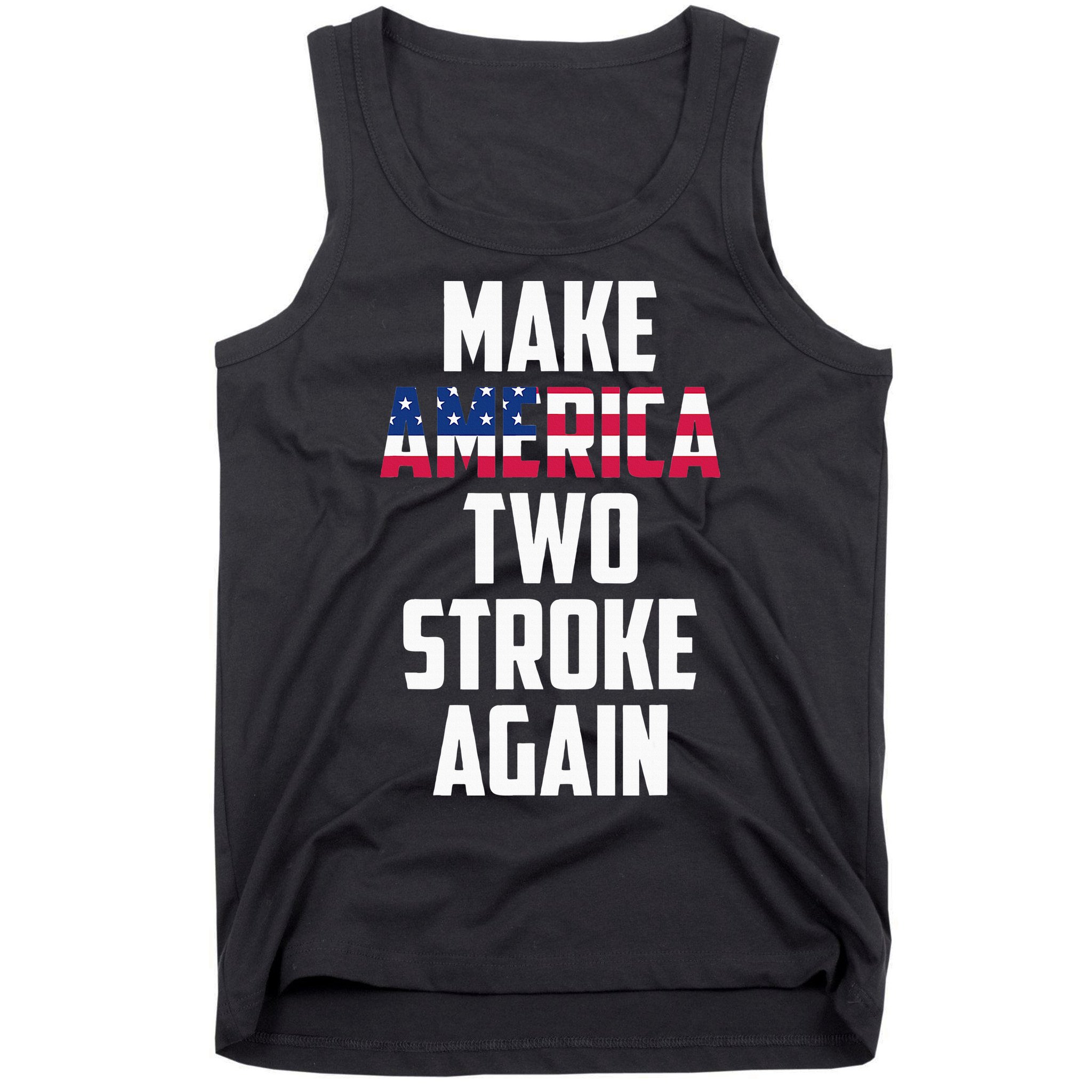 Make America Two Stroke Again Bikers Motorcycle Tank Top
